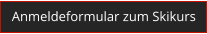 Anmeldeformular zum Skikurs