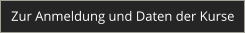 Zur Anmeldung und Daten der Kurse